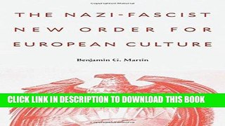 Read Now The Nazi-Fascist New Order for European Culture PDF Book