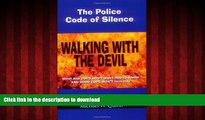 Best book  Walking With the Devil: The Police Code of Silence online