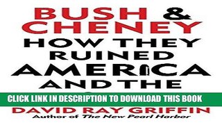 Read Now Bush and Cheney: How They Ruined America and the World Download Online