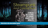 READ book  Steampunk Adult Coloring Book: Stress Relieving Coloring Pages for Adults (Volume 6)