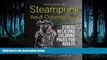 READ book  Steampunk Adult Coloring Book: Stress Relieving Coloring Pages for Adults (Volume 6)