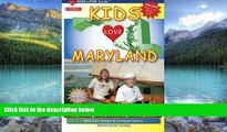 Best Buy Deals  Kids Love Maryland, 2nd Edition: Your Family Travel Guide to Exploring