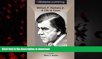 liberty books  William P. Homans Jr.: A Life In Court