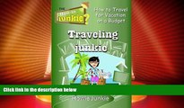 Deals in Books  Traveling Junkie: How to Travel for Vacation on a Budget (How-To Junkie)  Premium