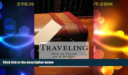 Download Video: Buy NOW  Traveling: How to Travel on A Budget  Premium Ebooks Online Ebooks