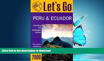 FAVORITE BOOK  Let s Go 2000: Peru   Ecuador including the Galapagos Islands: The World s