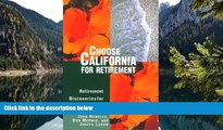 Big Deals  Choose California for Retirement: Retirement Discoveries for Every Budget (Choose