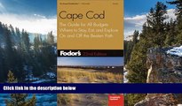 Best Deals Ebook  Fodor s Cape Cod, 22nd Edition: The Guide for All Budgets, Where to Stay, Eat,