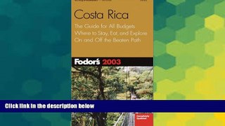 Must Have  Fodor s Costa Rica 2003: The Guide for All Budgets, Where to Stay, Eat, and Explore On