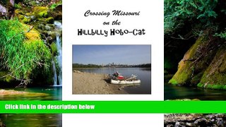 Ebook Best Deals  Crossing Missouri on the Hillbilly Hobo-Cat  Buy Now