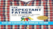 [EBOOK] DOWNLOAD The Expectant Father: The Ultimate Guide for Dads-to-Be PDF