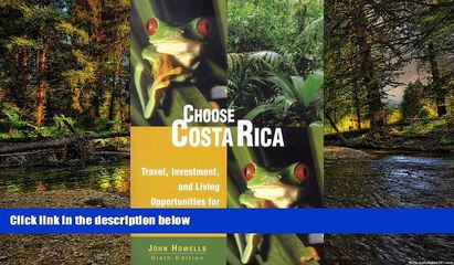 Ebook deals  Choose Costa Rica for Retirement, 6th: Travel, Investment, and Living Opportunities