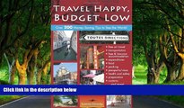 Big Deals  Travel Happy, Budget Low: Over 200 Money Saving Tips to See the World  Most Wanted