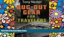 Must Have  Bug Out Gear for Travelers (Practical Survival Series Book 8)  Buy Now