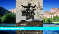Must Have  Motorcycle Vagabonds - Around the World,  Part 2: Southeast Asia, Himalayas, Orient and