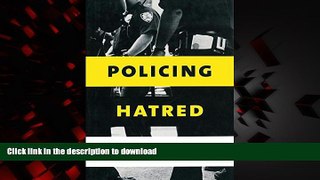 Best book  Policing Hatred: Law Enforcement, Civil Rights, and Hate Crime (Critical America)