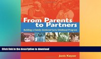 READ BOOK  From Parents to Partners: Building a Family-Centered Early Childhood Program  BOOK