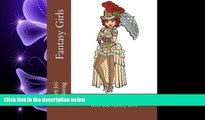 EBOOK ONLINE  Fantasy Girls: Femme Fatales, Steampunk, Goth and Fantasy Girls  FREE BOOOK ONLINE