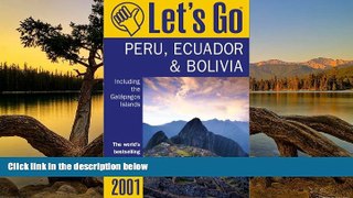 Big Deals  Let s Go 2001: Peru Bolivia, and Ecuador Including the Galapagos: The World s