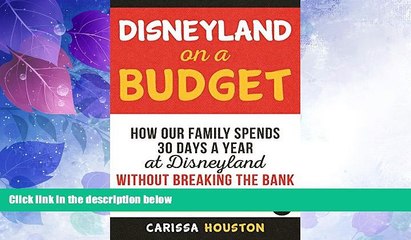 Deals in Books  Disneyland on a Budget: How Our Family Spends 30 Days a Year at Disneyland Without