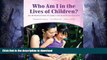 FAVORITE BOOK  Who Am I in the Lives of Children? An Introduction to Early Childhood Education