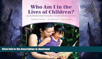 FAVORITE BOOK  Who Am I in the Lives of Children? An Introduction to Early Childhood Education