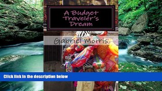 Big Deals  A Budget Traveler s Dream: Stories, Essays and Other Musings of an Adventure Travel