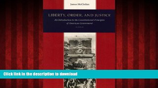 Read book  Liberty, Order,   Justice: An Introduction to the Constitutional Principles of American