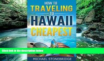 Best Deals Ebook  Travel Guide Hawaii - How To Traveling To Hawaii Cheapest: A Complete Guide to