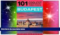 Ebook Best Deals  Budapest: Budapest Travel Guide: 101 Coolest Things to Do in Budapest, Hungary