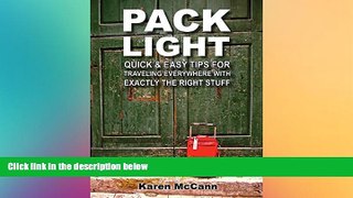 Ebook Best Deals  Pack Light: Quick   Easy Tips for Traveling Everywhere with Exactly the Right
