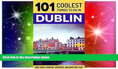 Ebook deals  Dublin: Dublin Travel Guide: 101 Coolest Things to Do in Dublin, Ireland (Travel to