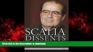 Read books  Scalia Dissents: Writings of the Supreme Court s Wittiest, Most Outspoken Justice