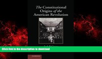 Best book  The Constitutional Origins of the American Revolution (New Histories of American Law)