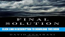 [EBOOK] DOWNLOAD Final Solution: The Fate of the Jews 1933-1949 READ NOW