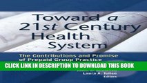 [PDF] Toward a 21st Century Health System: The Contributions and Promise of Prepaid Group Practice