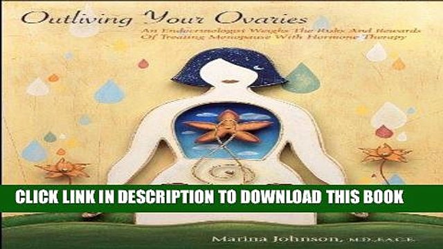 [PDF] Outliving Your Ovaries - An Endocrinologist Weighs The Risks and Rewards of Treating