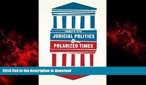 liberty books  Judicial Politics in Polarized Times online for ipad