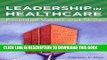[PDF] Leadership in Healthcare: Essential Values and Skills (American College of Healthcare