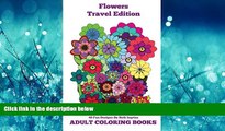 READ book  Adult Coloring Books: Flowers Travel Edition (Volume 8)  FREE BOOOK ONLINE