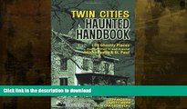 GET PDF  Twin Cities Haunted Handbook: 100 Ghostly Places You Can Visit in and Around Minneapolis
