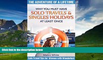 Best Buy Deals  Why You Must Have Solo Travels   Singles Holidays At Least Once: Safe Travel Tips