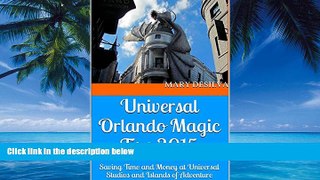 Best Buy Deals  Universal Orlando Magic Tips 2015: Saving Time and Money at Universal Studios and