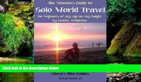 Ebook Best Deals  The Women s Guide to Solo World Travel Backpacking - for Beginners of Any Age on
