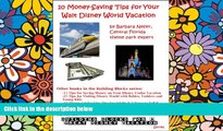 Must Have  10 Money-Saving Tips for Your Walt Disney World Vacation (Building Blocks for a Great