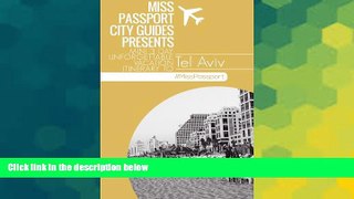 Must Have  Tel Aviv Israel Travel Guide - Miss Passport mini three-day unforgettable vacation