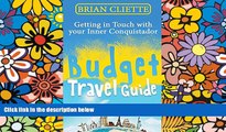 Ebook Best Deals  Budget Travel: Getting in Touch with Your Inner Conquistador Travel the World