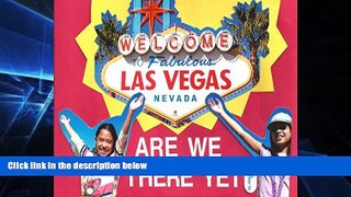 Ebook Best Deals  LAS VEGAS ... ARE WE THERE YET?  Buy Now