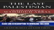 [EBOOK] DOWNLOAD The Last Palestinian: The Rise and Reign of Mahmoud Abbas PDF