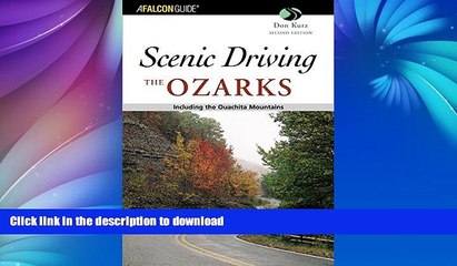 FAVORITE BOOK  Scenic Driving the Ozarks, 2nd: Including the Ouachita Mountains (Scenic Routes